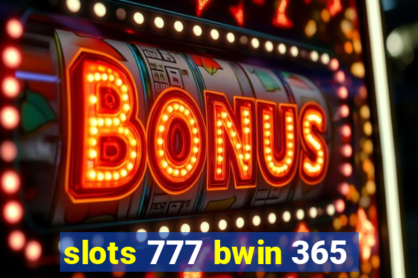 slots 777 bwin 365